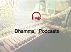 Dhamma Podcasts