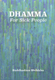 Dhamma for Sick People